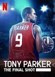 Tony Parker: The Final Shot  (2021)